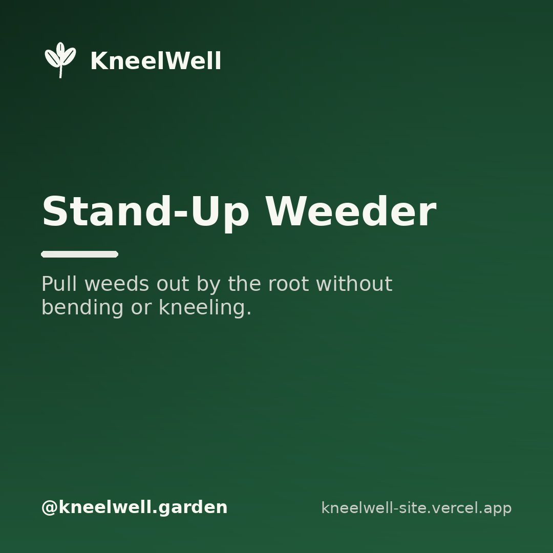 Stand-Up Weeder